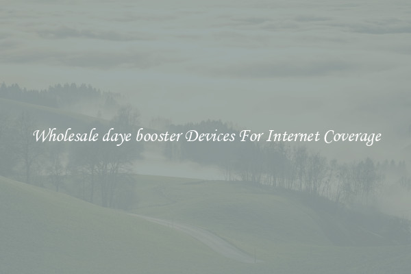 Wholesale daye booster Devices For Internet Coverage