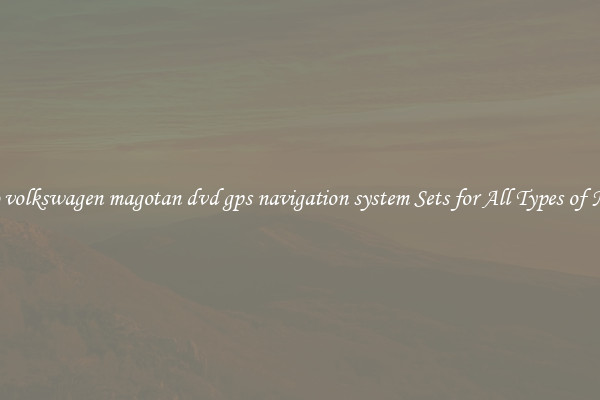 Stereo volkswagen magotan dvd gps navigation system Sets for All Types of Models