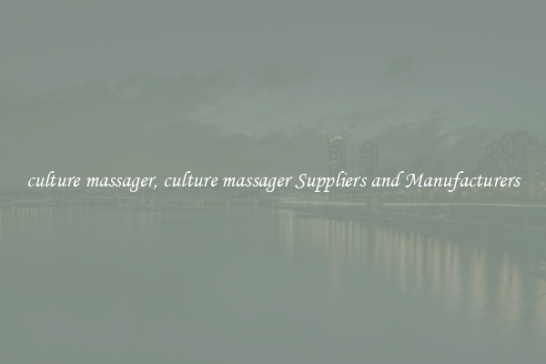 culture massager, culture massager Suppliers and Manufacturers