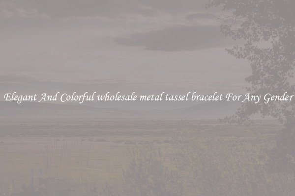Elegant And Colorful wholesale metal tassel bracelet For Any Gender