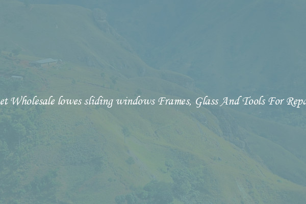Get Wholesale lowes sliding windows Frames, Glass And Tools For Repair