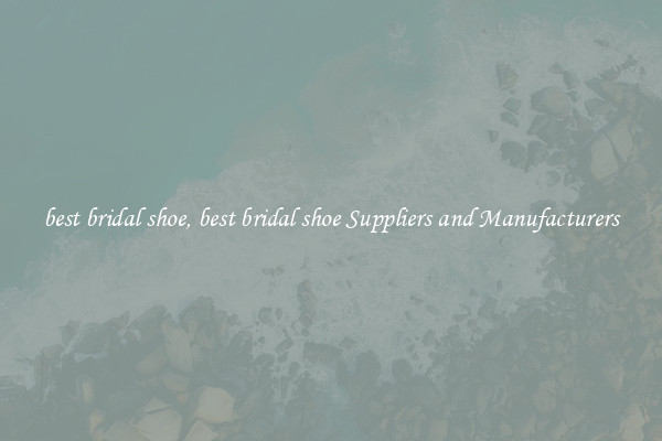 best bridal shoe, best bridal shoe Suppliers and Manufacturers