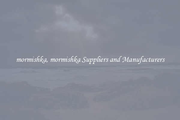 mormishka, mormishka Suppliers and Manufacturers