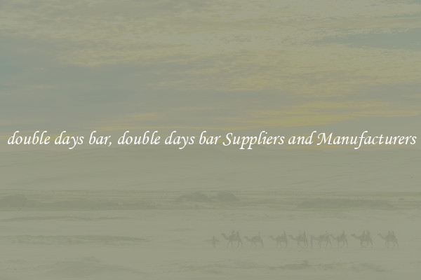 double days bar, double days bar Suppliers and Manufacturers