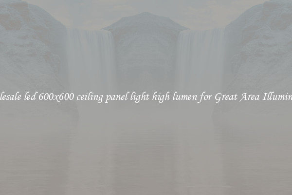 Wholesale led 600x600 ceiling panel light high lumen for Great Area Illumination