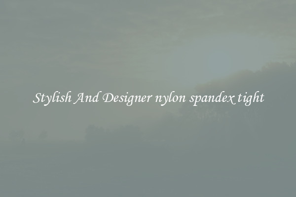 Stylish And Designer nylon spandex tight